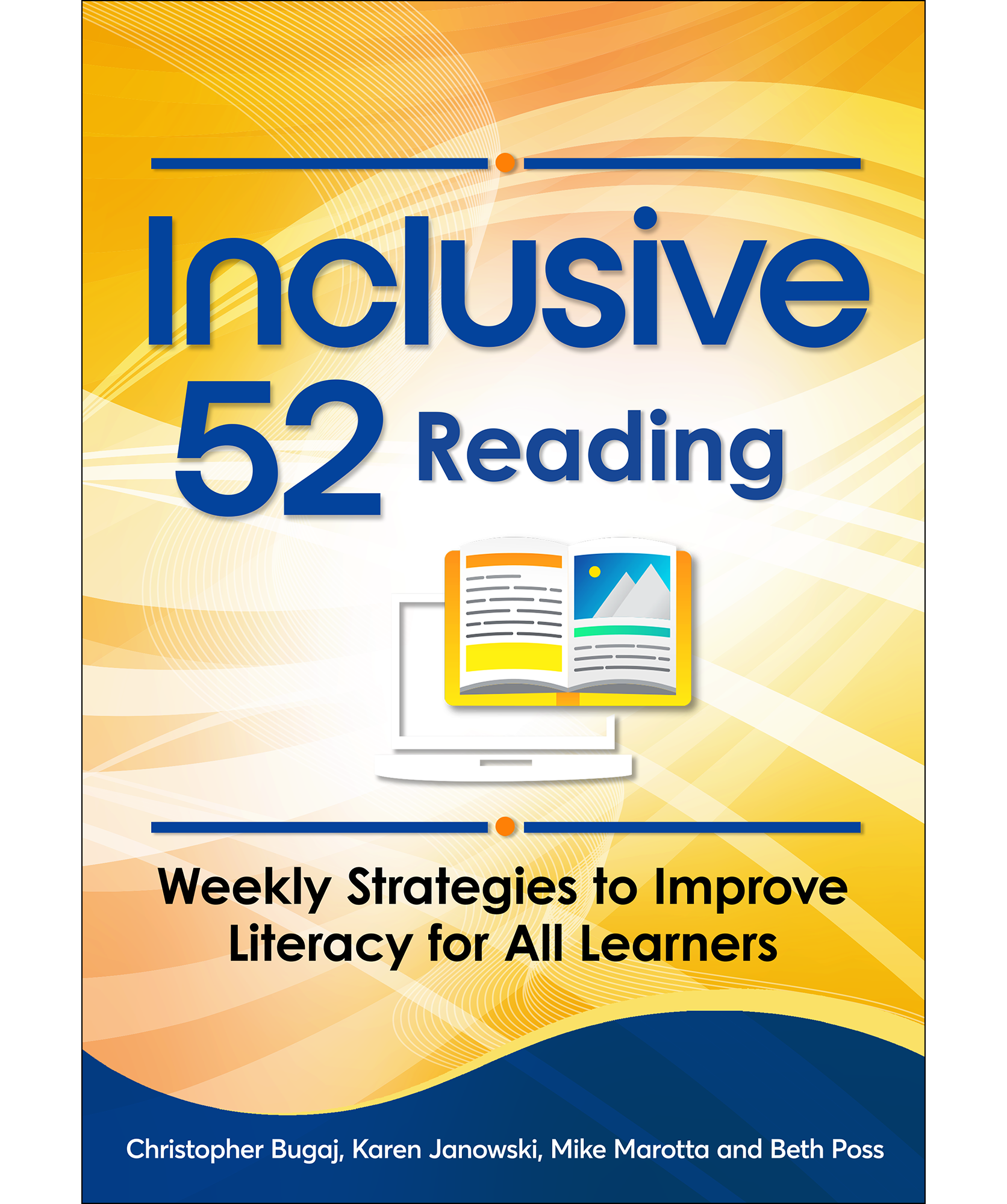 Book cover for Inclusive 52 Reading: Weekly Strategies to Improve Literacy for All Learners. Christopher Bugaj, Karen Janowski, Mike Marotta, Beth Poss